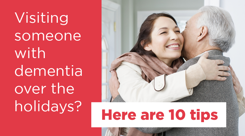 Visiting someone with dementia over the holidays? Here are 10 tips