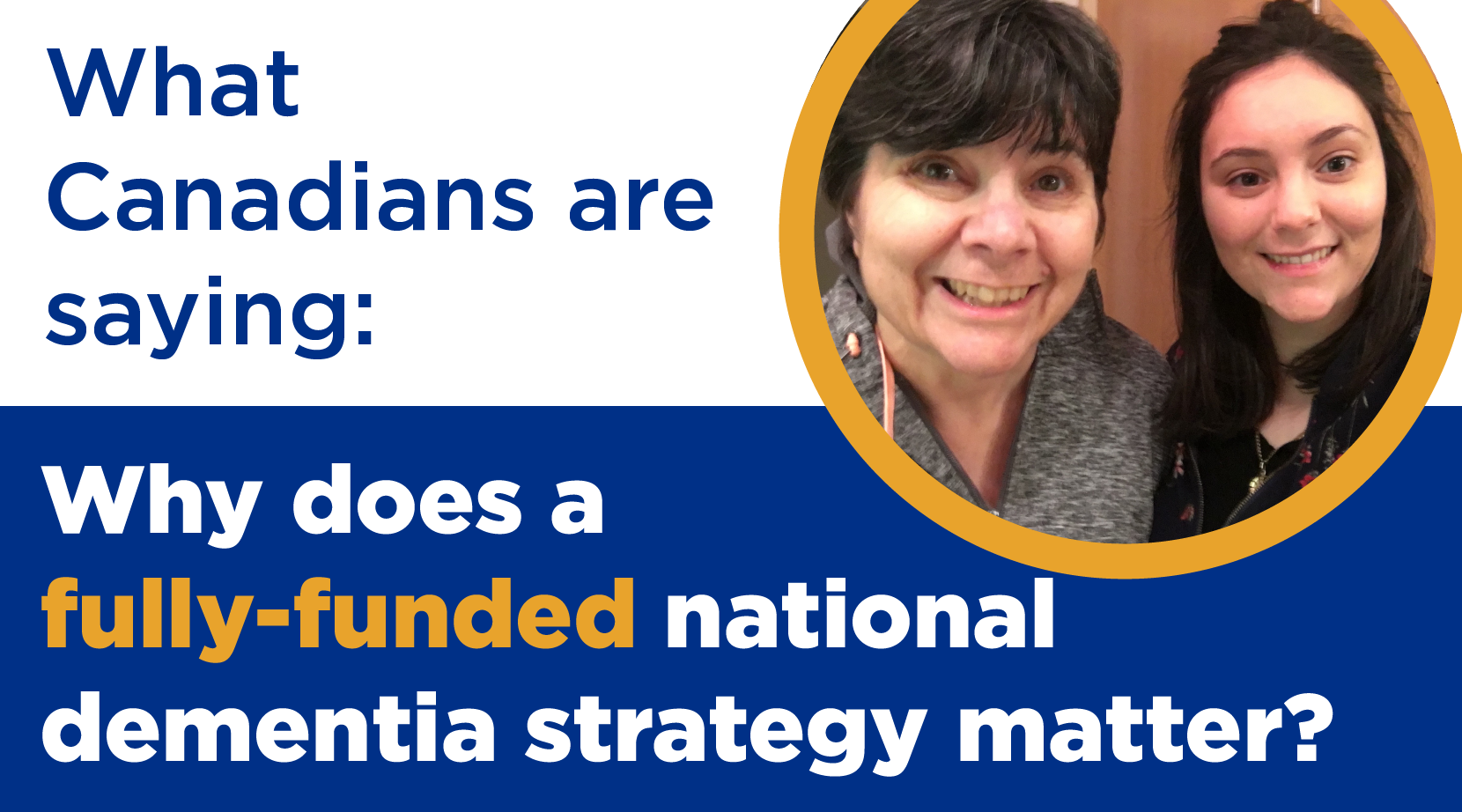 What Canadians are saying: Why does a fully-funded national dementia strategy matter?