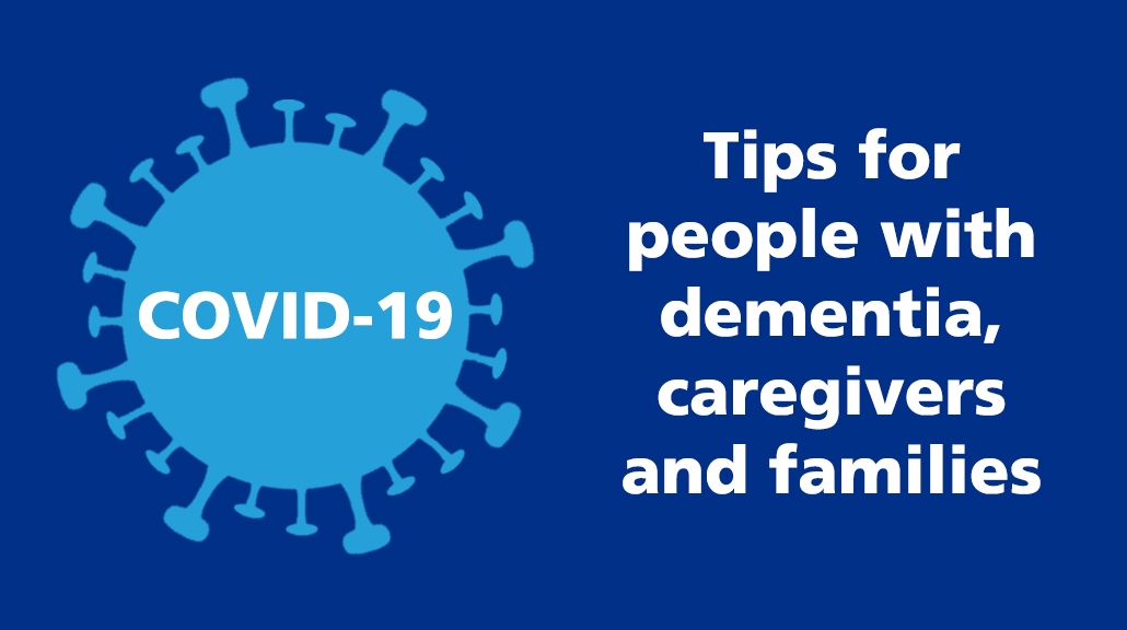 COVID-19: Tips for people with dementia, caregivers and families