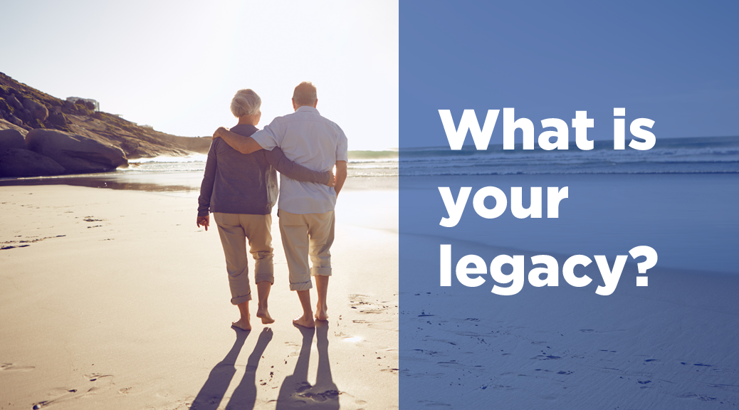 What is your legacy?
